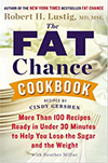 Dr. Robert Lustig, The Fat Chance Cookbook